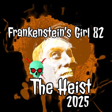 The Heist 2025 by Frankenstein's Girl 82 - album cover