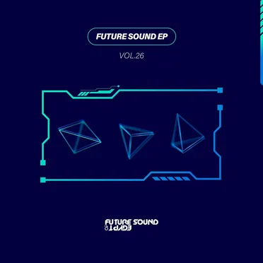 Future Sound EP Vol. 26 by Various Artists - album cover