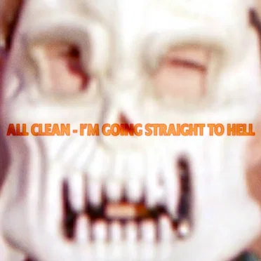 I'm Going Straight To Hell by All Clean - album cover