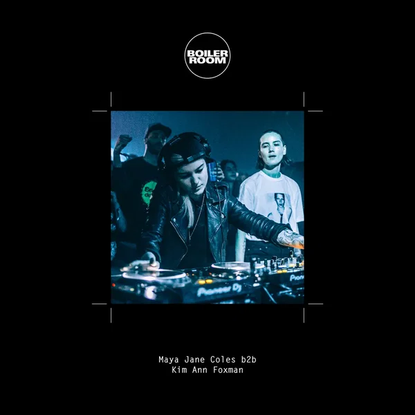 Boiler Room: Maya Jane Coles b2b Kim Ann Foxman in Madrid, Mar 9, 2017