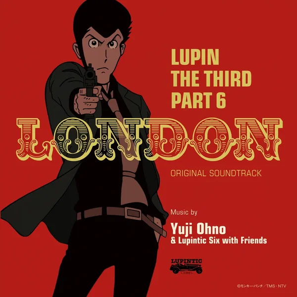 LUPIN THE THIRD PART 6: LONDON ORIGINAL SOUNDTRACK