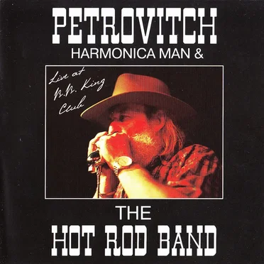 Live At B.B. King Club by Petrovitch Harmonica Man and the Hot Rod Band - album cover
