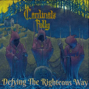 Defying the Righteous Way by Cardinals Folly - album cover