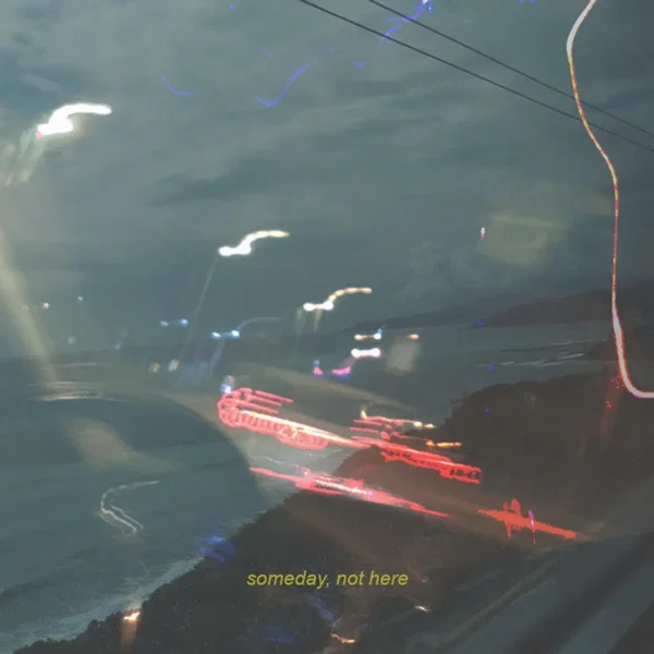 Someday, Not Here