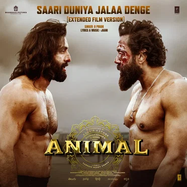 Saari Duniya Jalaa Denge (Extended Film Version) [From “ANIMAL”]