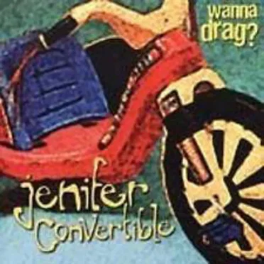 Wanna Drag? by Jenifer Convertible - album cover