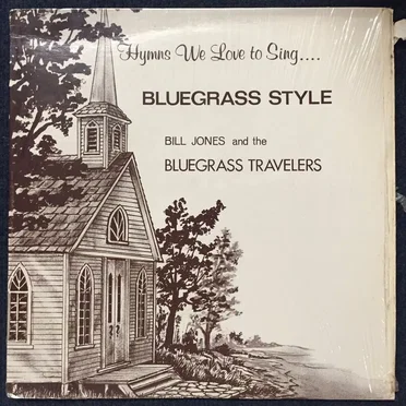Hymns We Love to Sing... Bluegrass Style