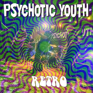 Retro by Psychotic Youth - album cover