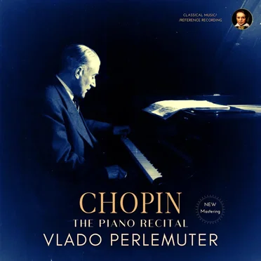 Chopin: The Piano Recital by Vlado Perlemuter (2024 Remastered, Paris 1960)