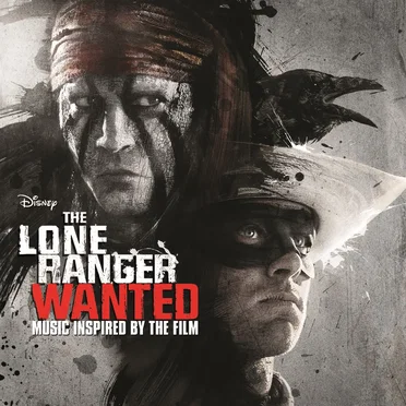 The Lone Ranger: Wanted: Music Inspired by the Film by Various Artists - album cover