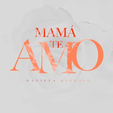 Mamá te amo (versión acústica) by Daniela Barroso - album cover