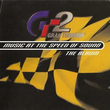 Gran Turismo 2: Music at the Speed of Sound - The Album by Various Artists - album cover