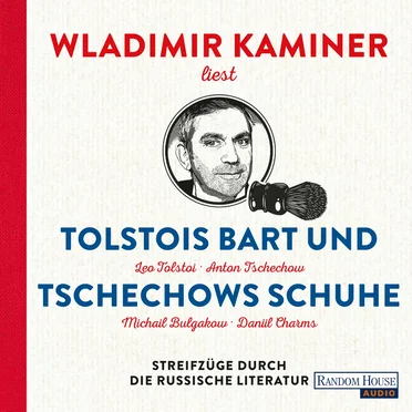 Tolstois Bart und Tschechows Schuhe: Streifzüge durch die russische Literatur by Wladimir Kaminer - album cover