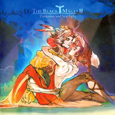 THE BLACK MAGES III | Darkness and Starlight