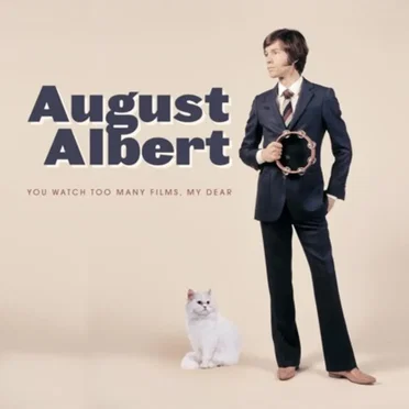 You watch too many films, my dear by August Albert - album cover