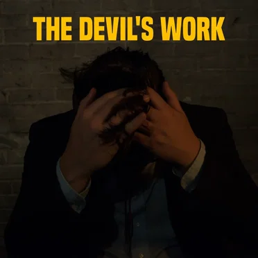 The Devil’s Work