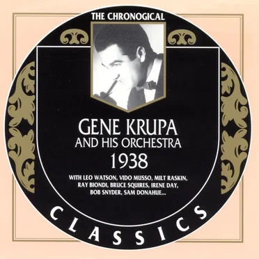 The Chronological Classics: Gene Krupa and His Orchestra 1938