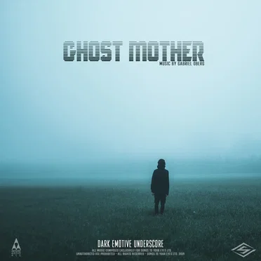 Ghost Mother: Dark Emotive Underscore by Songs To Your Eyes - album cover