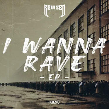 I Wanna Rave EP by KUZIO - album cover