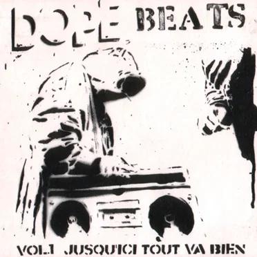 Dope Beats, Volume 1: Jusqu'ici tout va bien by Various Artists - album cover