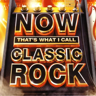 Now That’s What I Call Classic Rock by Various Artists - album cover
