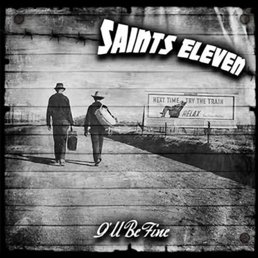 I'll Be Fine by Saints Eleven - album cover