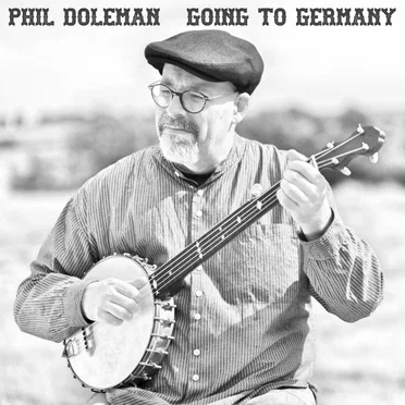 Going to Germany by Phil Doleman - album cover