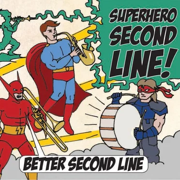 Better Second Line by Superhero Second Line - album cover