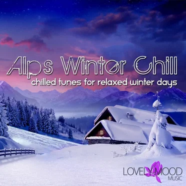 Alps Winter Chill (Chilled Tunes for Relaxed Winter Days) by Various Artists - album cover