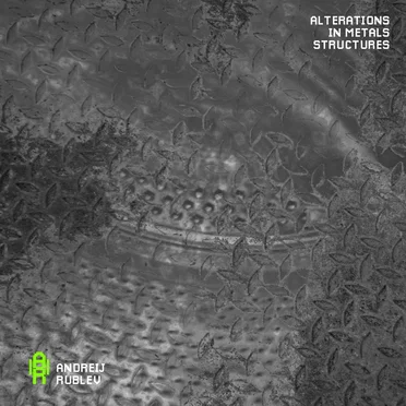 Alterations in Metals Structures by Andreij Rublev - album cover