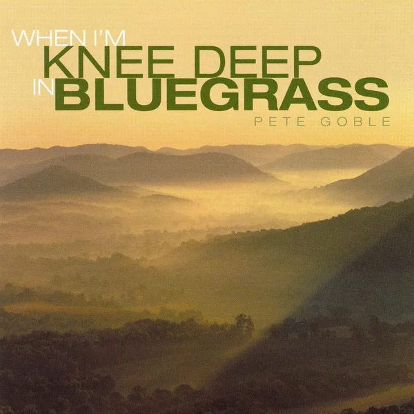 When I'm Knee Deep in Bluegrass