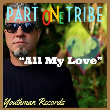 All My Love by Part One Tribe - album cover