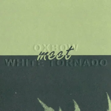 Oxbow Meet White Tornado