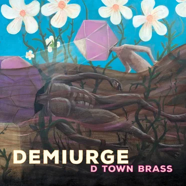 Demiurge by D-Town Brass - album cover