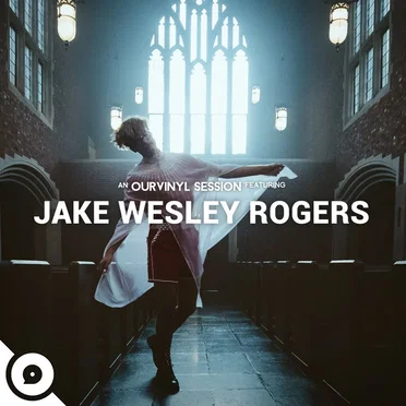 Jake Wesley Rogers | OurVinyl Sessions