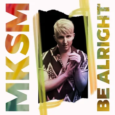 Be Alright by MKSM - album cover