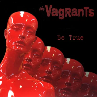 Be True by The Vagrants - album cover