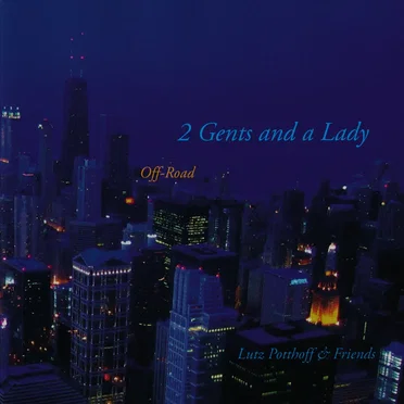 2 Gents and a Lady Off-Road by Lutz Potthoff & Friends - album cover