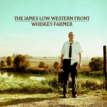 Whiskey Farmer by The James Low Western Front - album cover