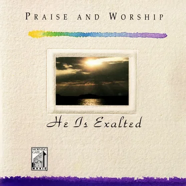 Praise and Worship He is Exalted