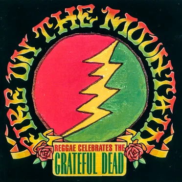 Fire on the Mountain: Reggae Celebrates the Grateful Dead by Various Artists - album cover