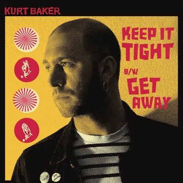 Keep It Tight by Kurt Baker - album cover