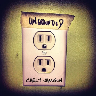 Ungrounded by Carly Jamison - album cover