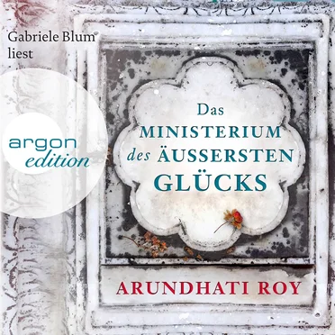 Das Ministerium des äußersten Glücks by Arundhati Roy - album cover