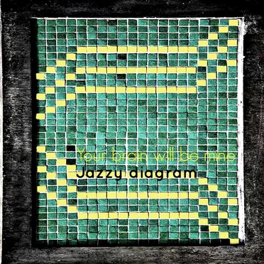 Your Brain Will Be Mine by Jazzy Diagram - album cover