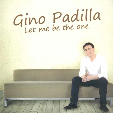 Let Me Be the One by Gino Padilla - album cover