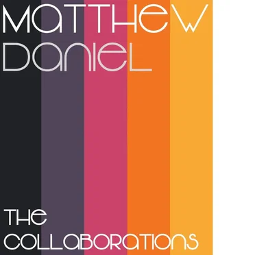 The Collaborations by Matthew Daniel - album cover
