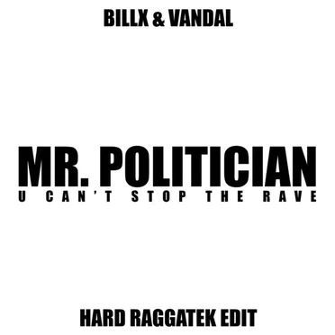 Mr. Politician (Hard Raggatek edit)