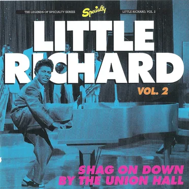 Little Richard, Vol. 2: Shag On Down By The Union Hall