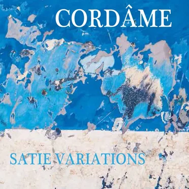 Satie variations by Cordâme - album cover